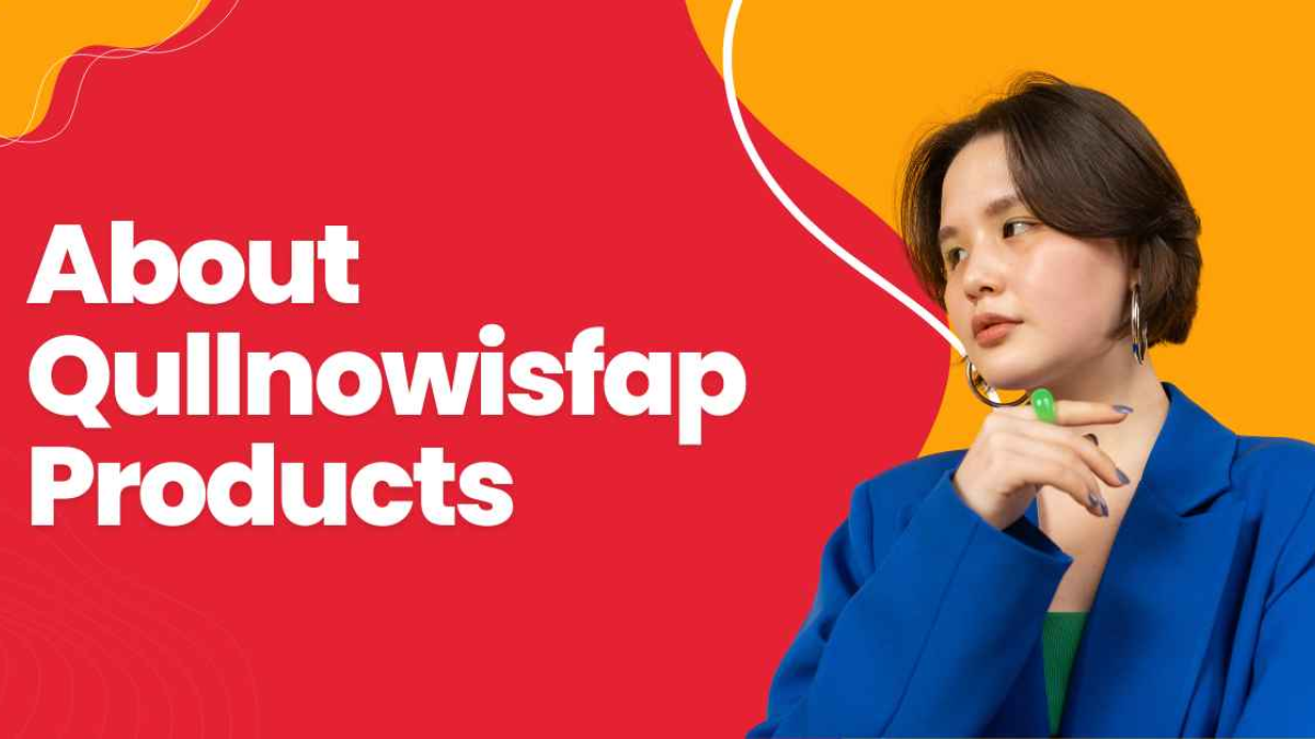 About Qullnowisfap Products